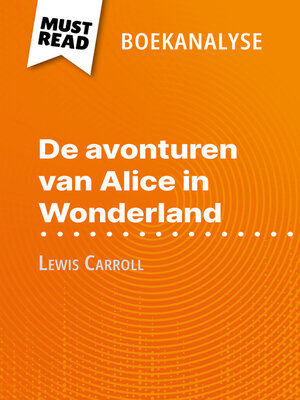 cover image of De avonturen van Alice in Wonderland van Lewis Carroll (Boekanalyse)